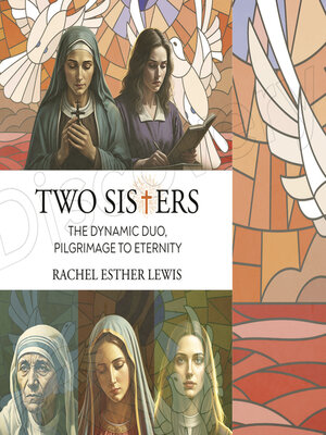 cover image of Two Sisters, the Dynamic Duo, Pilgrimage to Eternity